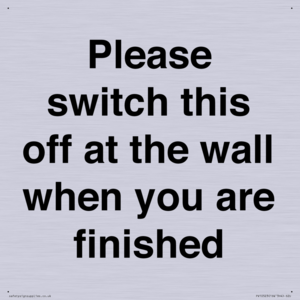 Please switch this off at the wall when you are finished